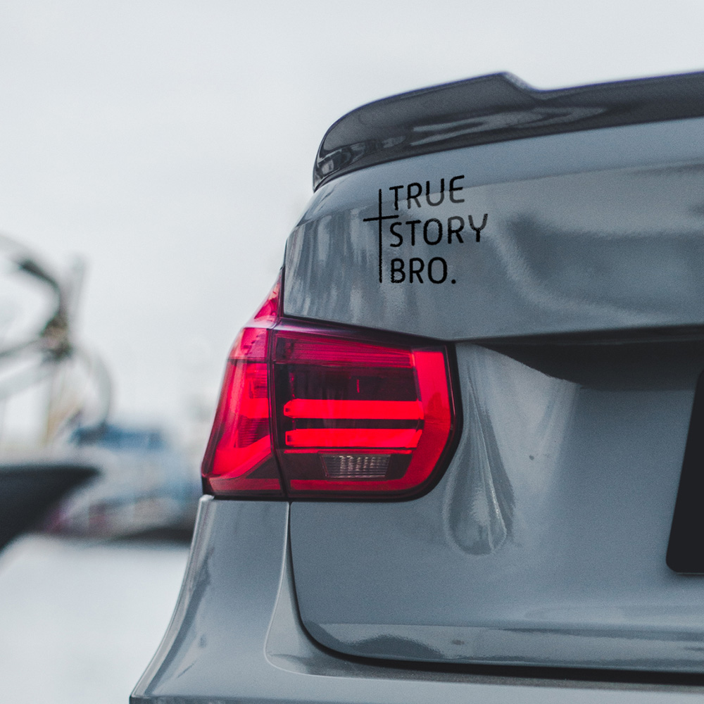 TRUE STORY BRO Sticker